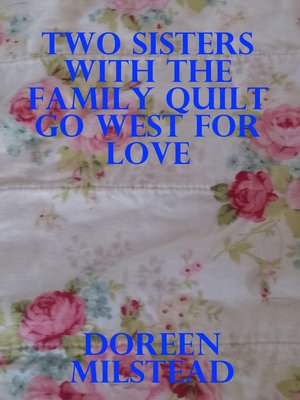 cover image of Two Sisters With the Family Quilt Go West for Love
